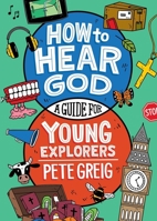 How to Hear God: A Guide for Young Explorers 1399822969 Book Cover