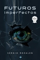 Futuros Imperfectos (Spanish Edition) 8409856859 Book Cover