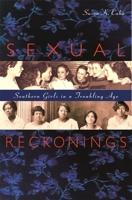 Sexual Reckonings: Southern Girls in a Troubling Age 0674063937 Book Cover