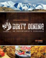 Dirty Dining - An Adventurer's Cookbook 0692058311 Book Cover