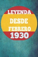 Leyenda Desde Febrero 1930: Cuaderno para mujeres / hombres / ni�as / compa�eros de trabajo / colegas / ni�os / amigos 6 x 9 pulgadas idea de regalo familiar mam� o pap� o ni�os de vacaciones o cumple B084NXC2WX Book Cover