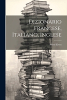Dizionario Francese, Italiano, Inglese 1021754978 Book Cover