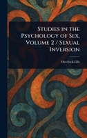 Studies in the Psychology of Sex, Volume 2 / Sexual Inversion 1022937286 Book Cover