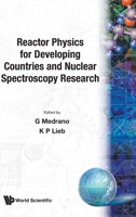 Reactor Physics for Developing Countries and Nuclear Spectroscopy Research (CIF Series) 9971502038 Book Cover