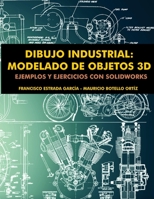 Dibujo Industrial: Modelado de objetos en 3D 1365558509 Book Cover