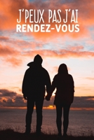 J'peux pas j'ai rendez-vous: Carnet de notes pour couple et amoureux moderne et original | phrase drôle | 120 pages au format A5 (French Edition) 165551332X Book Cover