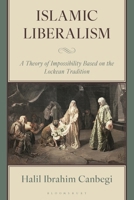 Islamic Liberalism: A Theory of Impossibility Based on the Lockean Tradition 1666967009 Book Cover