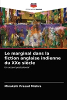 Le marginal dans la fiction anglaise indienne du XXe siècle 6202848790 Book Cover