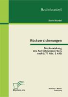 Rückversicherungen: Die Auswirkung des Aufrechnungsverbots nach § 77 Abs. 2 VAG 3863412036 Book Cover