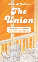 The Union: Let's Raise the Vibration of the Union of All Beings B0BBWH3ZHD Book Cover