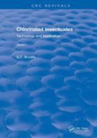 Revival: Chlorinated Insecticides (1974): Technology and Application Volume I 1138557838 Book Cover