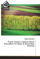 Pupils' Guide in Islamic Moral Education For Basic & Secondary Schools 6200072477 Book Cover
