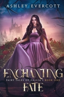 Enchanting Fate: Fairy Tales of Gallia Book One B09R3GHX68 Book Cover