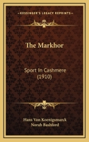 The Markhor, Sport In Cashmere 1164253298 Book Cover