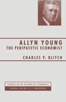 Allyn Young: The Peripatetic Economist (Studies in the History of Economics) 1349243337 Book Cover