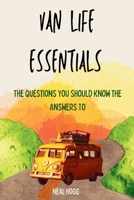 Van Life Essentials: The Questions You Should Know the Answers To B0CFX6TS3Q Book Cover