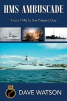 HMS Ambuscade: From 1746 to the Present Day 1804430749 Book Cover