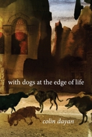 With Dogs at the Edge of Life 0231167121 Book Cover