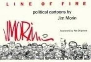 Line of Fire: Political Cartoons by Jim Morin 0813010810 Book Cover
