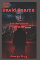 David Pearce: The Hollywood predator (The Silent Witness Series") B0DXPSGLDR Book Cover