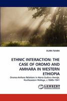 Ethnic Interaction: The Case of Oromo and Amhara in Western Ethiopia 3838335651 Book Cover
