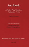 Leo Baeck: A Radio Play Based on Authentic Texts Edited and Translated by David Dowdey and Robert Wolfgang Rhee 082042806X Book Cover