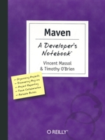 Maven: A Developer's Notebook (Developer's Notebooks) 0596007507 Book Cover