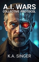 A.I. Wars: Collective Protocol B0FQPM75DT Book Cover