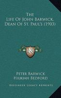 The Life Of John Barwick, Dean Of St. Paul's 1120897289 Book Cover