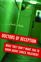 Doctors of Deception: What They Don't Want You to Know About Shock Treatment 0813544416 Book Cover