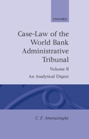 Case-Law of the World Bank Administrative Tribunal: An Analytical Digest Volume II 0198258194 Book Cover