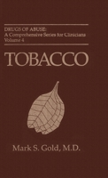 Tobacco (Drugs of Abuse: A Comprehensive Series for Clinicians) 1461357489 Book Cover