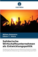 Solidarische Wirtschaftsunternehmen als Entwicklungspolitik (German Edition) 620827558X Book Cover