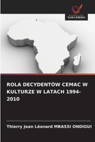 Rola Decydentów Cemac W Kulturze W Latach 1994-2010 (Polish Edition) 620899201X Book Cover