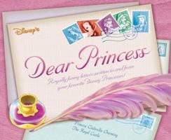 Disney's Dear Princess: Royally Funny Letters Written to and from Your Favourite Disney Princesses (Disney's Princess Backlist) 0786834048 Book Cover