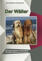 Der Wäller: ein vitaler Begleit- und Sporthund für aktive Menschen und Familien 3842381565 Book Cover