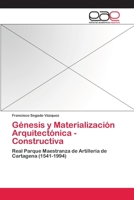 Genesis y Materializacion Arquitectonica - Constructiva 3659058084 Book Cover