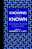 On Knowing and the Known: Introductory Readings in Epistemology 1573920509 Book Cover
