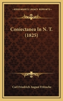 Coniectanea In N. T. (1825) 1160346593 Book Cover