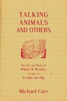 Talking Animals and Others: The Life and Work of Walter R. Brooks, Creator of Freddy the Pig 1590201701 Book Cover