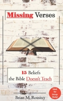 Missing Verses: 15 Beliefs the Bible Doesn't Teach B08CP926P8 Book Cover
