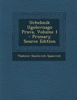 Uchebnik Ugolovnago Prava, Volume 1 1289565317 Book Cover