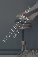 Notebook of my Live,Ruled paper,120 Page: Notebook Girls & Women,Journal and Organizer, 1660858291 Book Cover