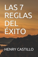 LAS 7 REGLAS DEL ÉXITO (Spanish Edition) B08R24XXX8 Book Cover