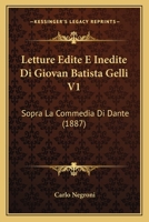 Letture Edite E Inedite Di Giovan Batista Gelli V1: Sopra La Commedia Di Dante (1887) 1160183341 Book Cover