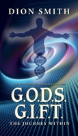 G.O.D.S. G.I.F.T. Goals of Discovering Self, Going Inward Finding Truth: The Journey Within 1638377200 Book Cover