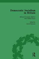Democratic Socialism in Britain, Vol. 9: Classic Texts in Economic and Political Thought, 1825-1952 1138752452 Book Cover