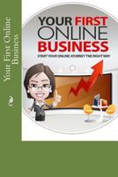 Your First Online Business 1530092574 Book Cover