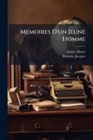 Mémoires D'un Jeune Homme: Avec Un Portrait De L'auteur 1246754436 Book Cover