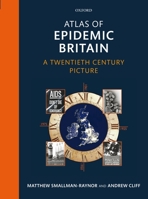 Atlas of Epidemic Britain: A Twentieth Century Picture 0199572925 Book Cover